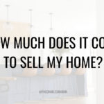 HOW MUCH DOES IT COST TO SELL MY HOME?