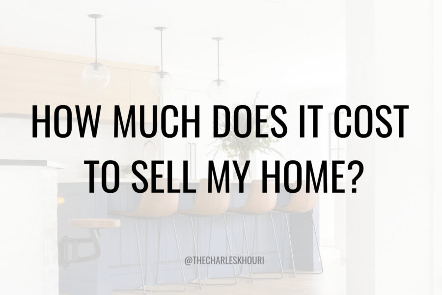 HOW MUCH DOES IT COST TO SELL MY HOME?